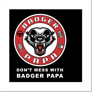 Don't mess with Badger Papa, funny graphic t-shirt for fierce fathers who work hard to raise kids and protect their families from danger Posters and Art